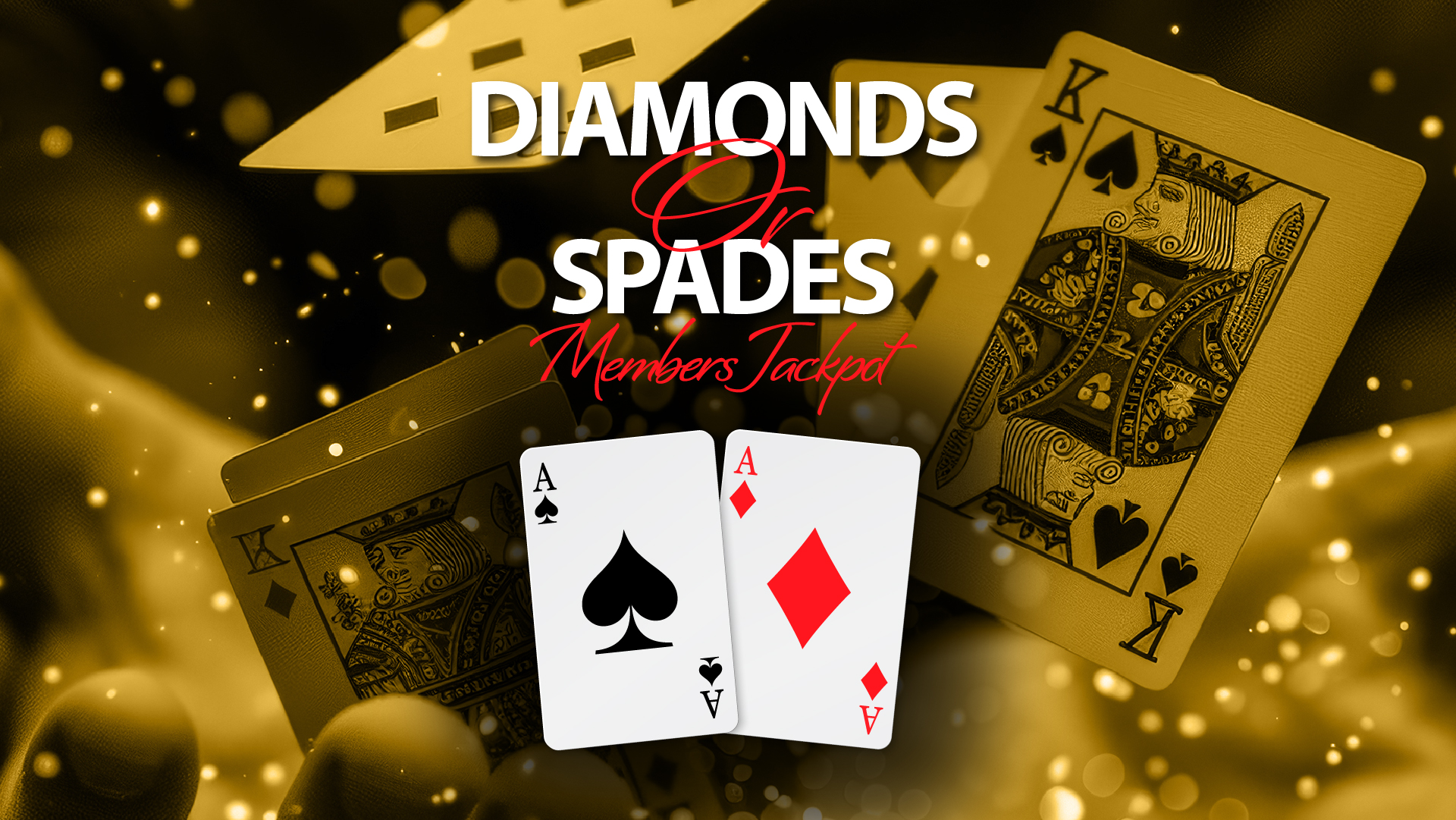 Diamonds or Spades Members Free Raffle every Friday night @ SS&A!
